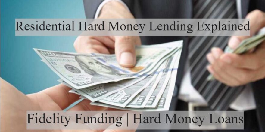 Residential Hard Money Lending Explained