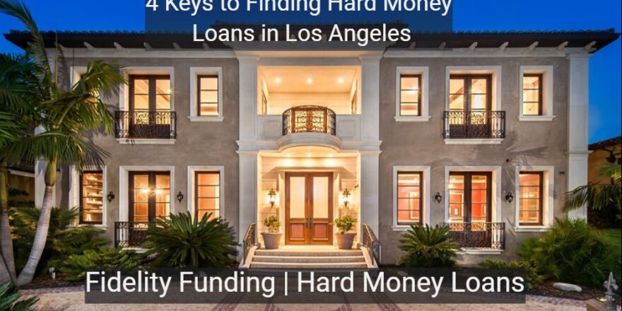 hard money loans Los Angeles, finding hard money lenders LA, Los Angeles real estate financing, hard money loan tips, private lending Los Angeles, Hard-Money-Loans-in-Los-Angeles